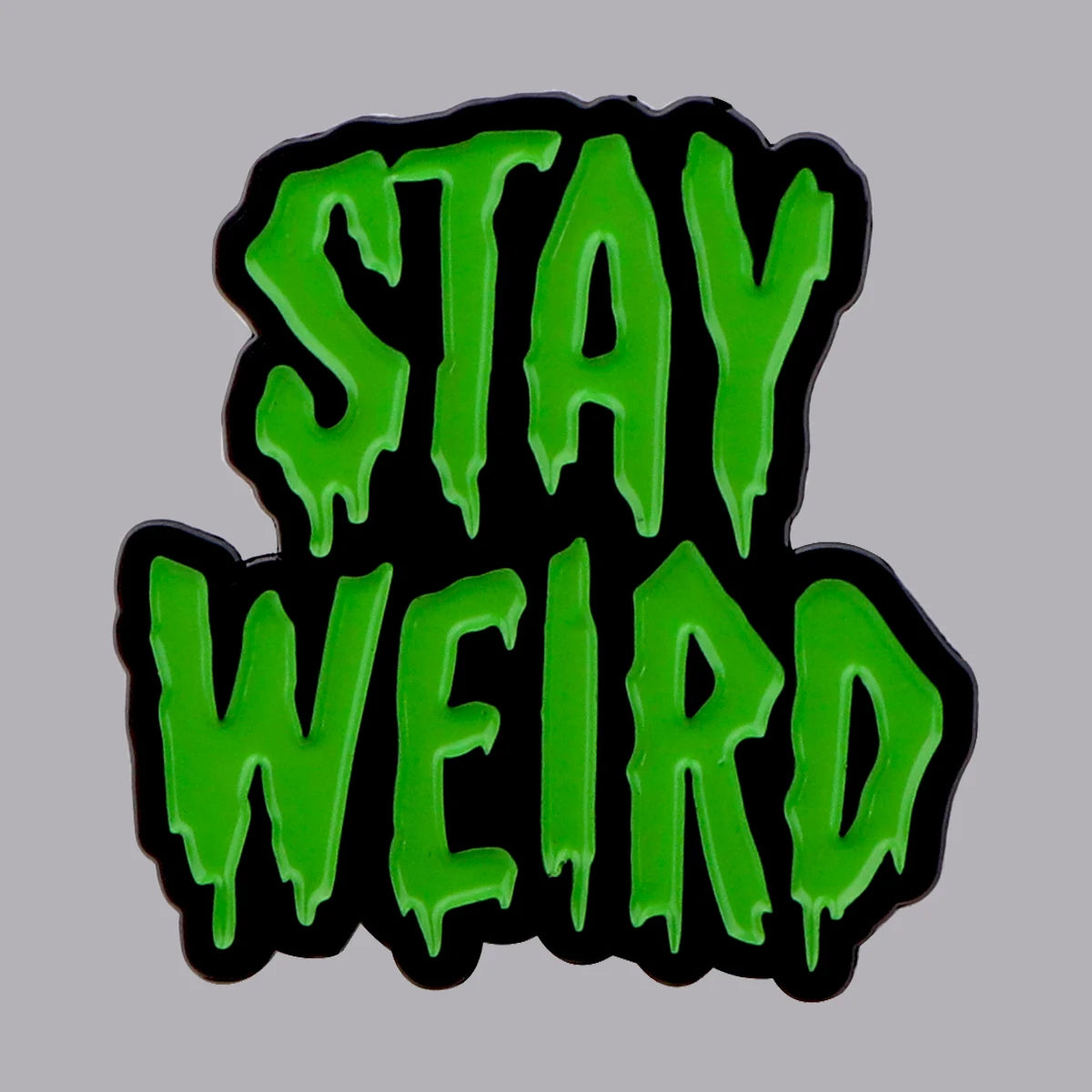 Stay Weird Enamel Pin